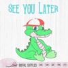 Alligator see you later quote, svg for boys, crocodile cartoon, Zoo Svg, dxf cut file, scanncut cut file, boy shirt design, Circuit svg file