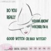 Bad Witch or Good witch, Halloween digital design svg, Wicked witch face svg, Witch hat svg, women cut file, perfect for vinyl or HTV