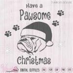 Christmas Bulldog svg, Santa dog svg, Paw Some svg, dogs best friend, t- shirt for men, dxf file, Scanncut file, cricut svg, animals svg,