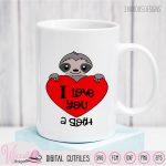 Valentine sloth pun svg, I love you a sloth quote, Sloth with heart digital cut file, holiday svg, vinyl craft, scanncut file, Cricut svg