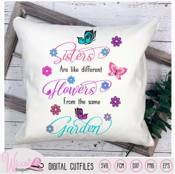 Sisters are like flowers quote, sister love, Best friends, home decor, family quote, Fashion woman, Scanncut Fcm, cricut svg, vinyl craft