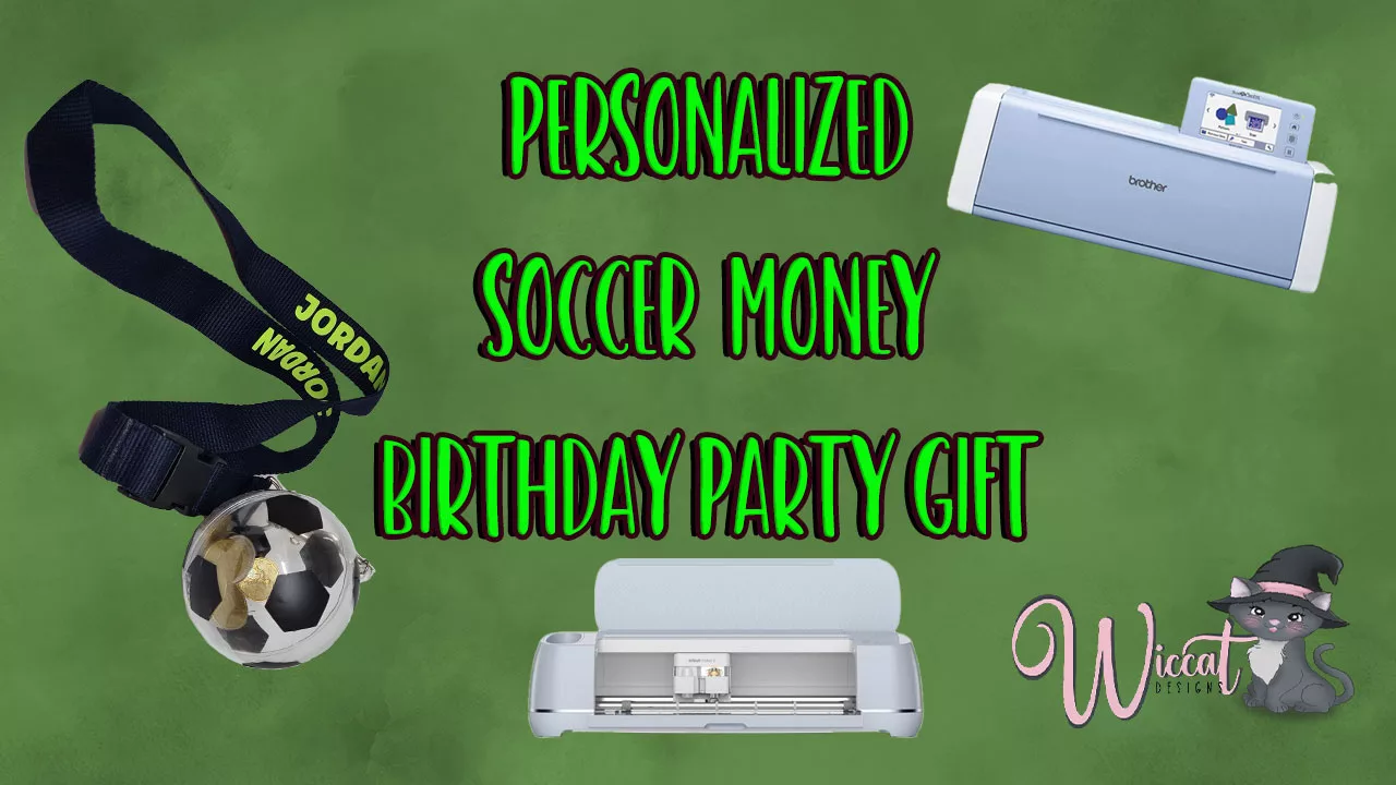 Score Big Savings: Soccer-themed Birthday Money Gift Tutorial, Using ScanNCut, Cricut, or Silhouette